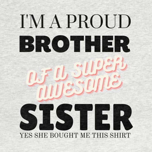 I&#39;m a proud brother of a super awesome sister - she bought me this by yassinebd